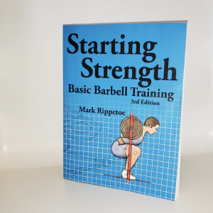 Starting Strength Basic Barbell Training by Mark Rippetoe